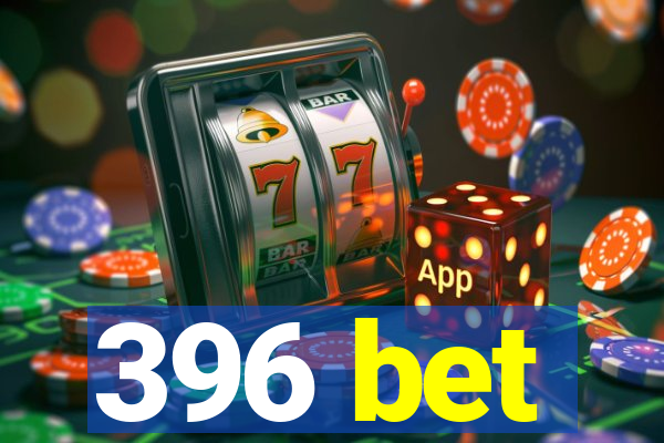 396 bet